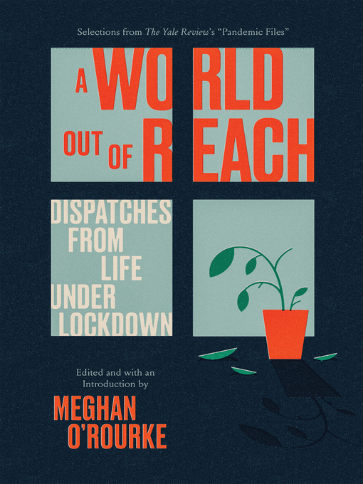 Title details for A World Out of Reach by Meghan O'Rourke - Available